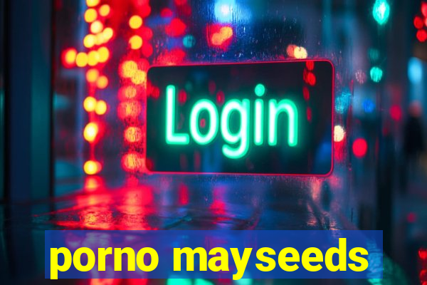 porno mayseeds